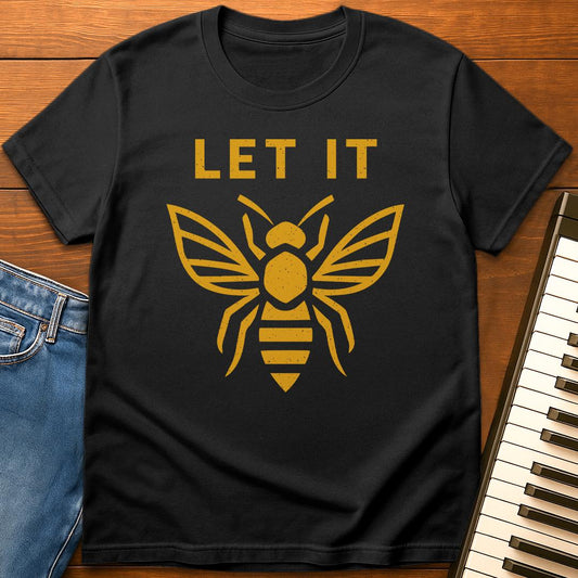 Let It Bee T-Shirt