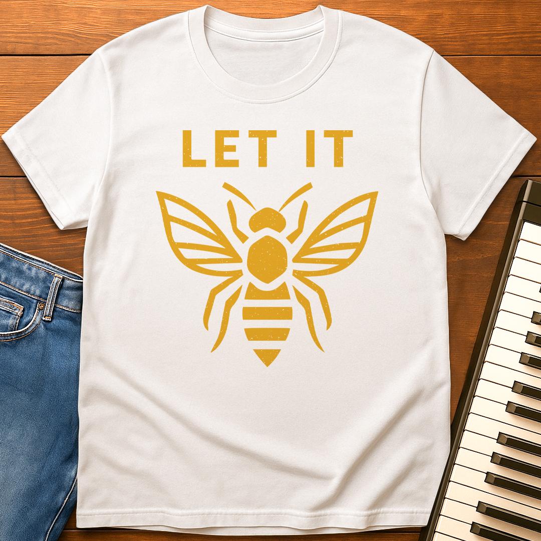 Let It Bee T-Shirt