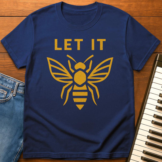 Let It Bee T-Shirt